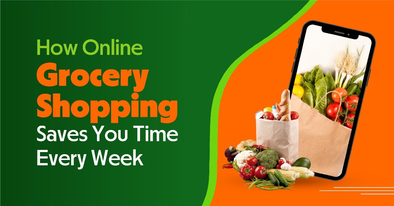 How Online Grocery Shopping Saves You Time Every Week